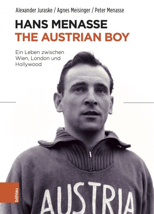 Hans Menasse. The Austrian Boy. Ein Leben zwischen Wien, London und Hollywood. © Böhlau Verlag Wien