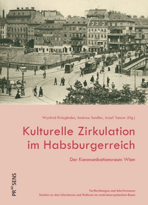 Buchcover: Kulturelle Zirkulation im Habsburgerreich. © Praesens Verlag, 2019