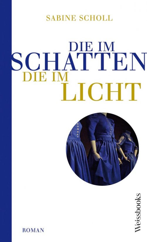 Buchcover: Sabine Scholl, Die im Schatten, die im Licht . © Weissbooks (Berlin, 2022)